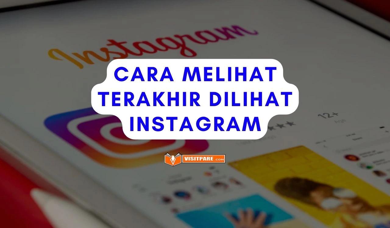 Cara Melihat Terakhir Dilihat di Instagram