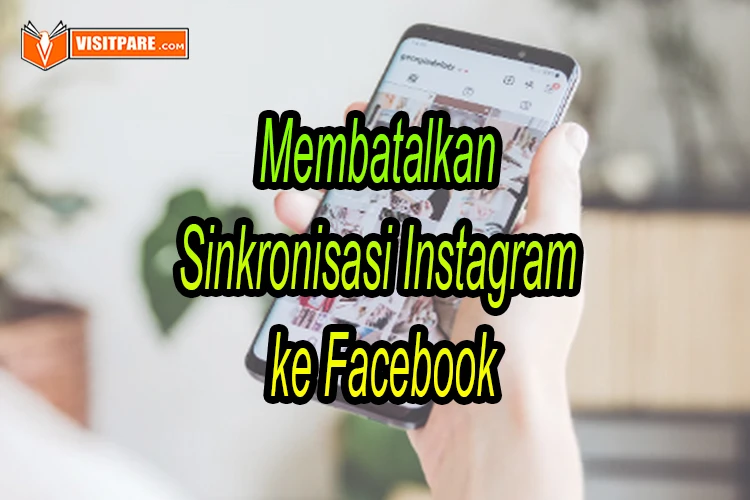 cara membatalkan sinkronisasi Instagram ke Facebook