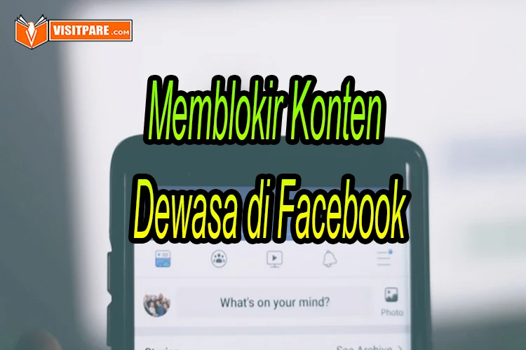 Cara Memblokir Konten Dewasa di Facebook