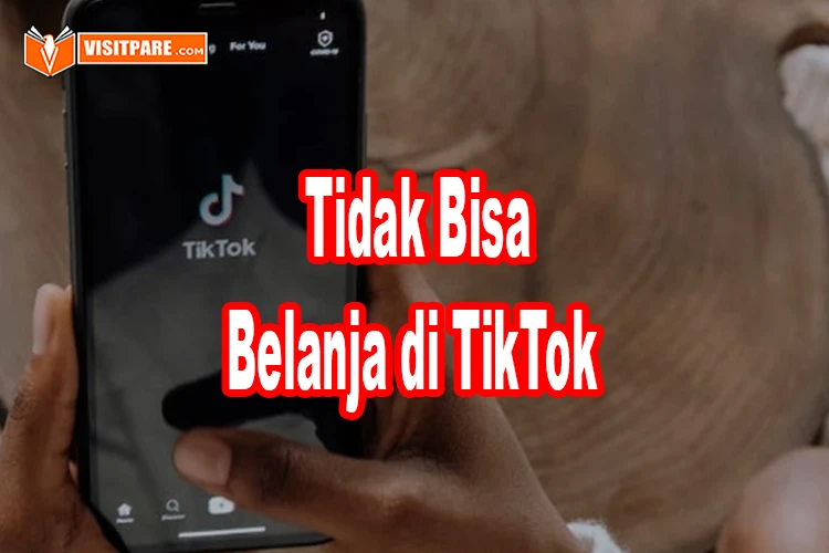 Kenapa Tidak Bisa Belanja di Tiktok Shop