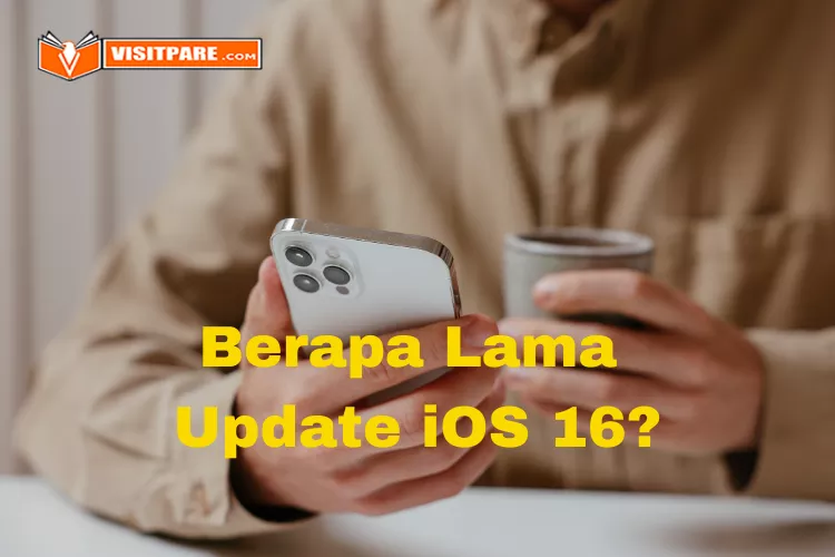 Berapa Lama Update IOS 16