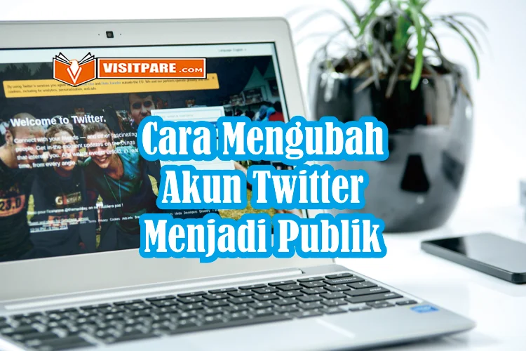 Cara Mengubah Akun Twitter Menjadi Publik