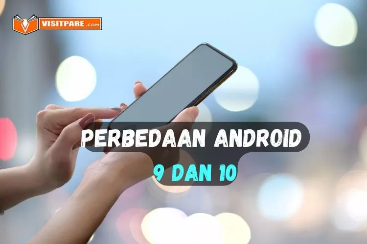 Perbedaan Android 9 dan 10