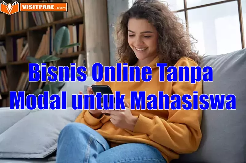 Bisnis Online Tanpa Modal untuk Mahasiswa, Cuan Jadi Banyak