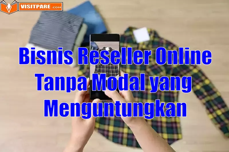 Bisnis Reseller Online Tanpa Modal yang Menguntungkan