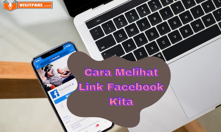 Cara Melihat Link Facebook Kita