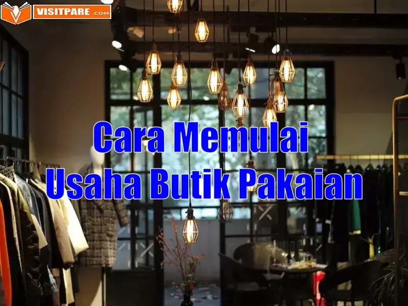 Cara Memulai Usaha Butik Pakaian Bagi Pemula