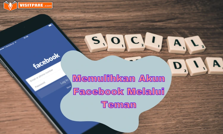 Cara Memulihkann Akun Facebook melalui Teman