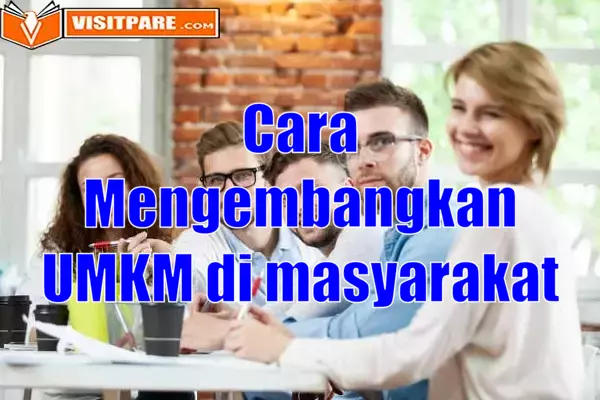 Cara Mengembangkan UMKM di Masyarakat, Ternyata Simpel