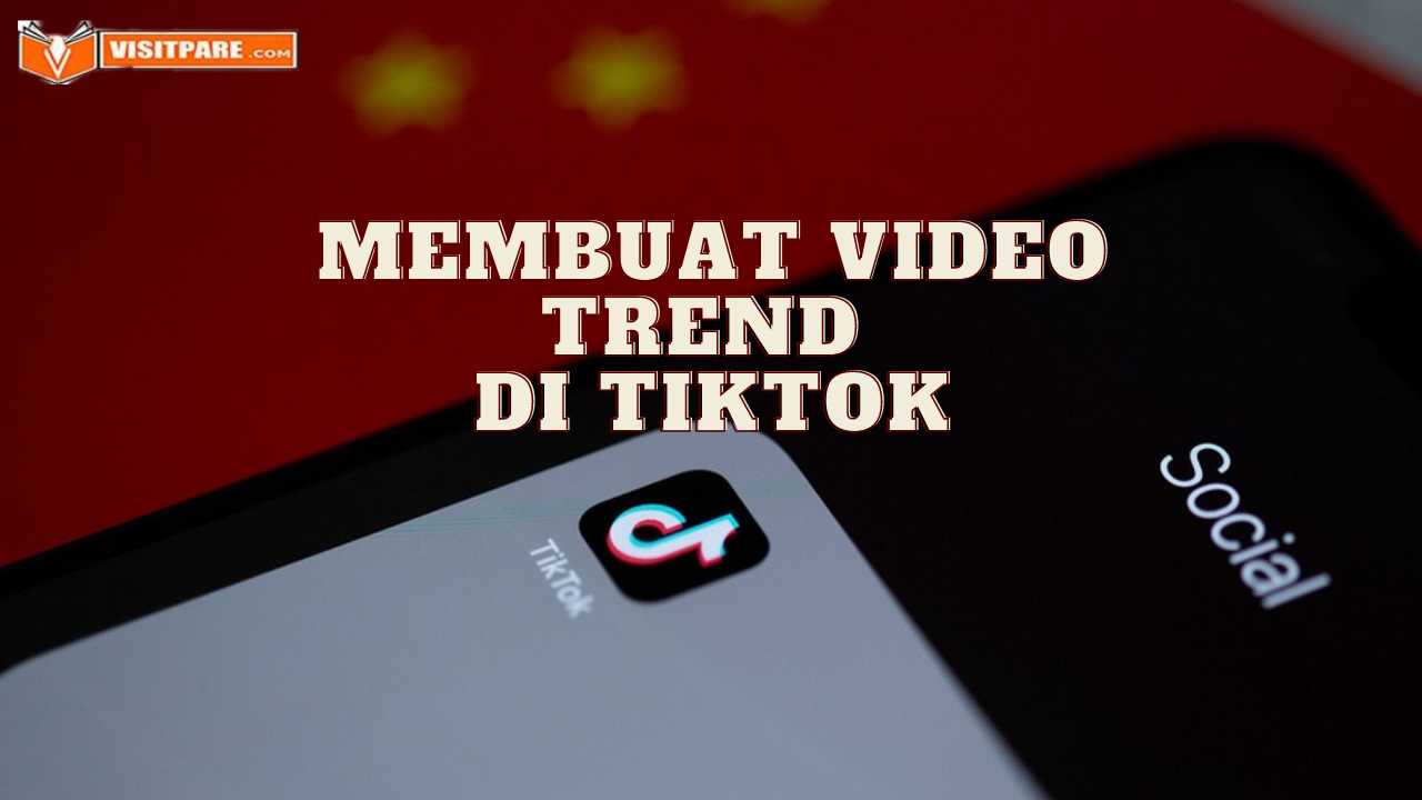 Cara Membuat Video Yang Lagi Trend di Tiktok