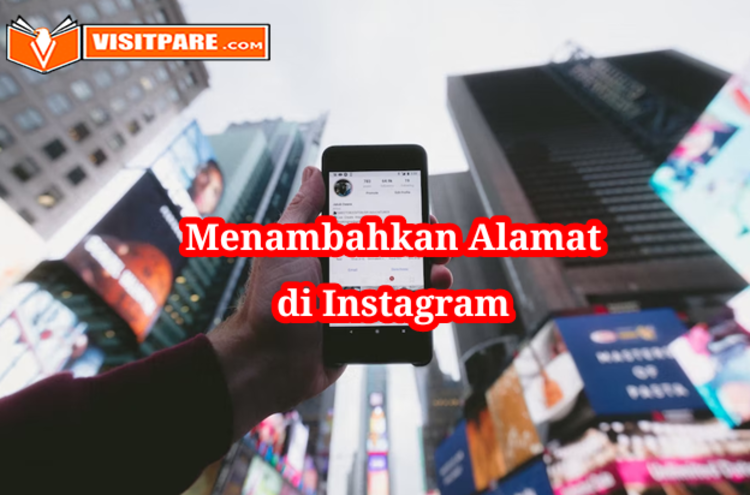 Cara Menambahkan Alamat di Instagram