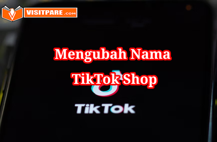 Cara Mengubah Nama TikTok Shop