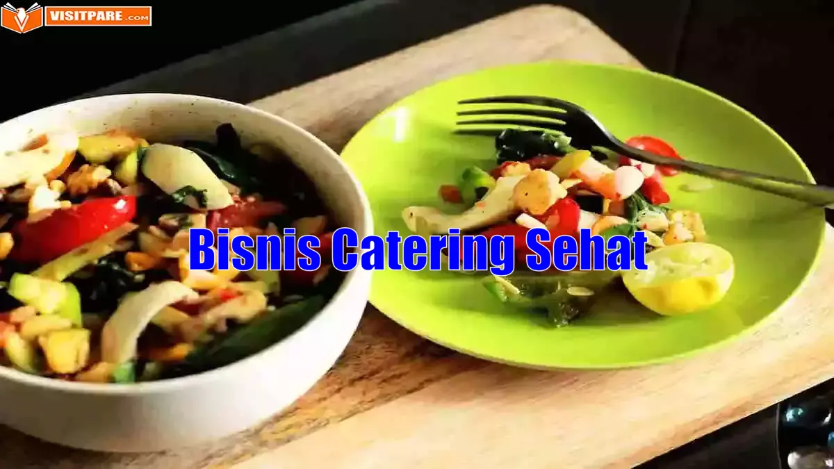 Langkah Memulai Bisnis Catering Sehat agar Sukses Besar!