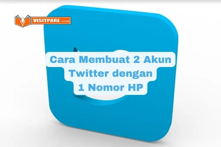 Cara Membuat 2 Akun Twitter dengan 1 Nomor HP