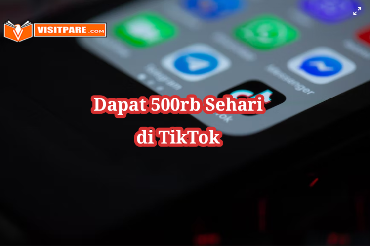 Cara Dapat Uang 500rb Sehari di TikTok