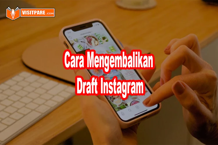 cara mengembalikan draft Instagram