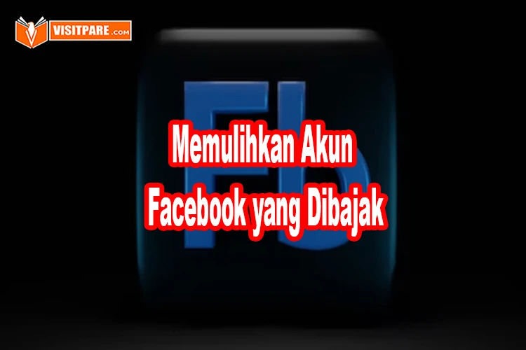 cara memulihkan akun Facebook yang dibajak