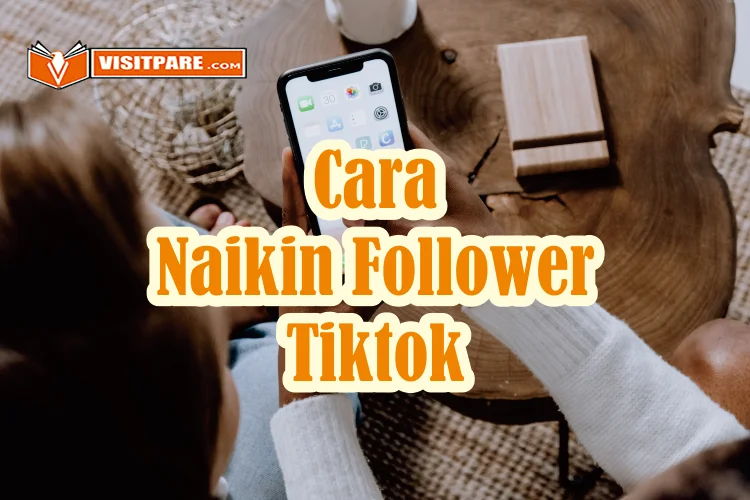 Cara Naikin Follower Tiktok