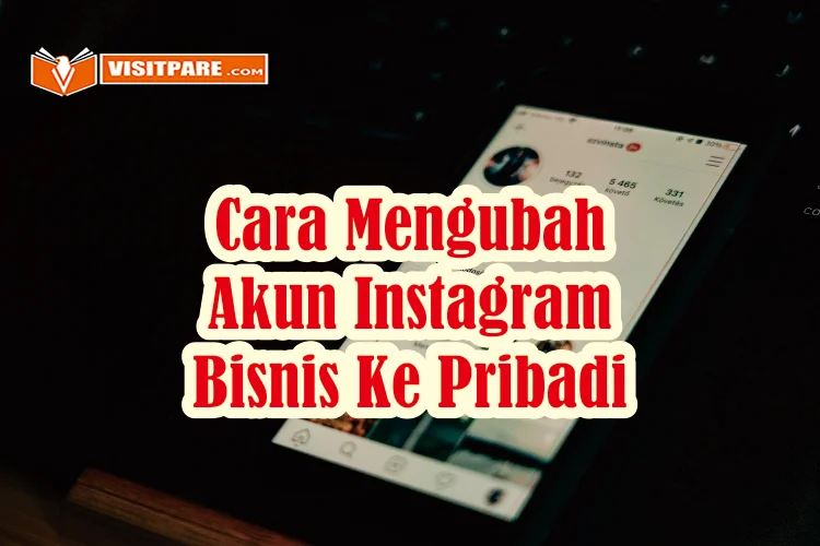 Cara Mengubah Akun Instagram Bisnis ke Pribadi