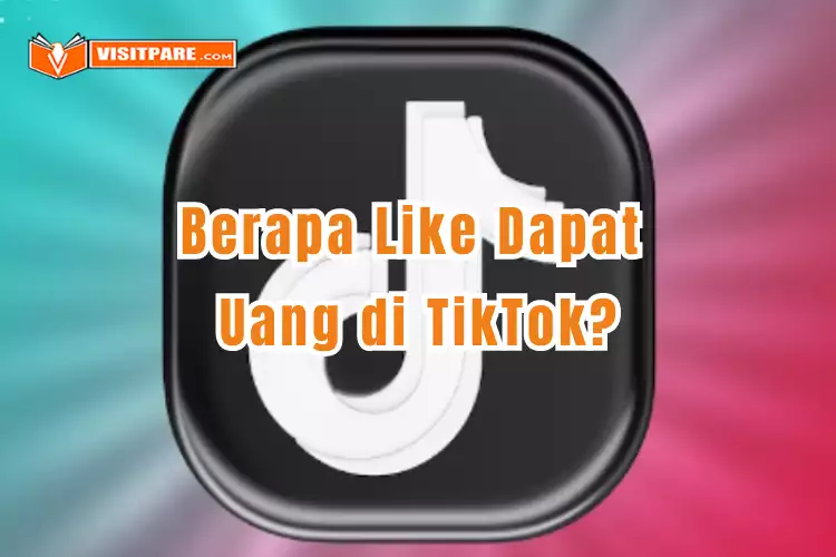 Berapa Like Agar Bisa Dapat Uang di TikTok