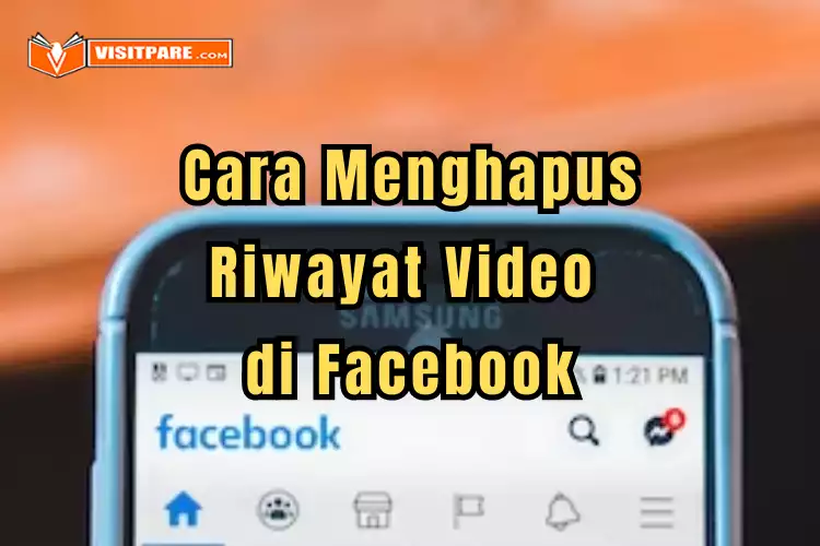 Cara Menghapus Riwayat Video yang Sudah Ditonton di Facebook