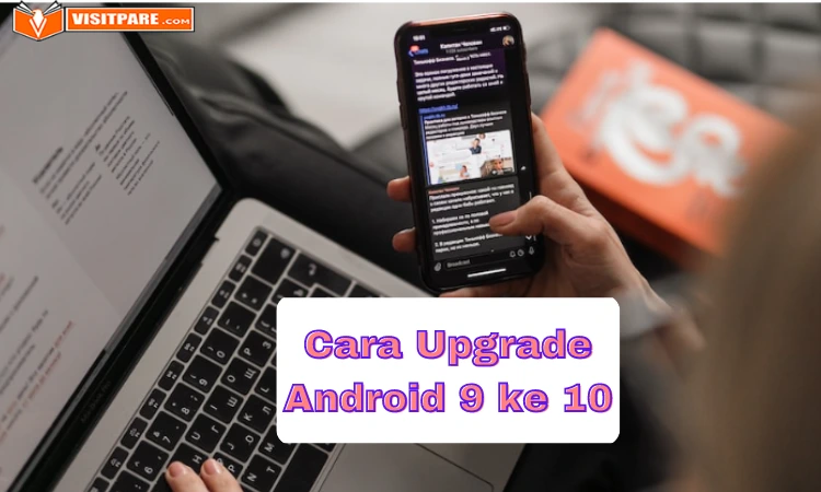 Cara Upgrade Android 9 ke 10