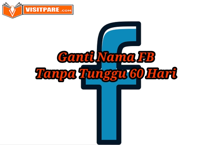 cara ganti nama Facebook tanpa menunggu 60 hari