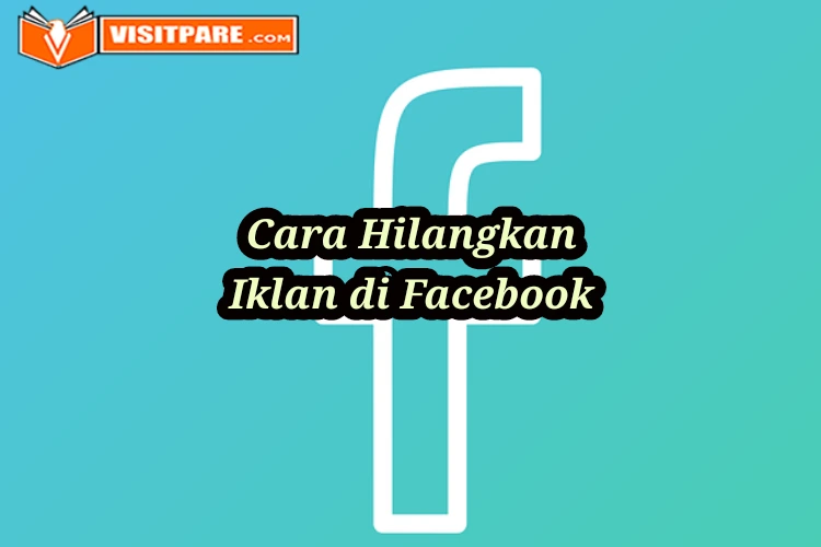 Cara Menghilangkan Iklan di Facebook