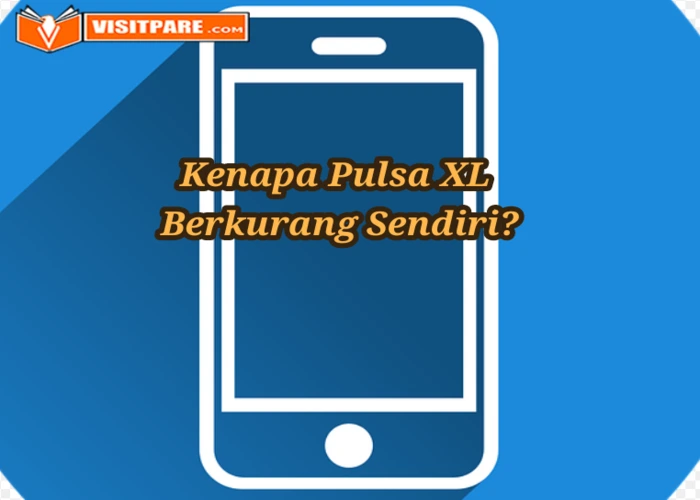 kenapa pulsa XL berkurang sendiri