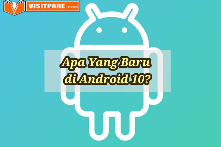 Apa Yang Baru Di Android 10?