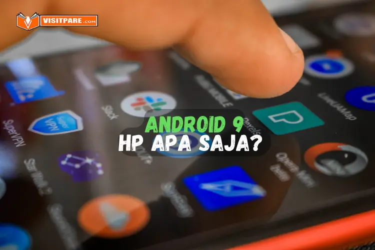 Android 9 HP Apa Saja