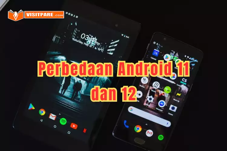 Perbedaan Android 11 dan 12