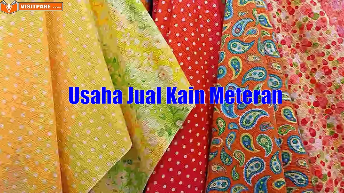 5 Tips Memulai Usaha Jual Kain Meteran Agar Sukses Besar