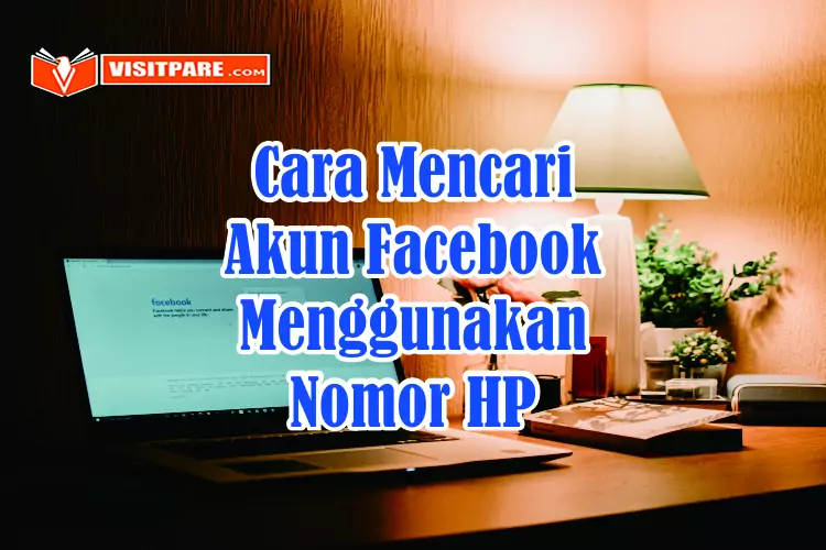 Cara Mencari Akun Facebook Menggunakan Nomor HP