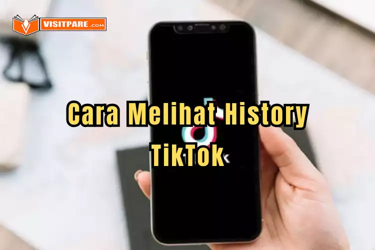 Cara Melihat History Tiktok