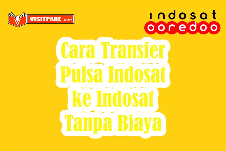 Cara Transfer Pulsa Indosat ke Indosat Tanpa Biaya