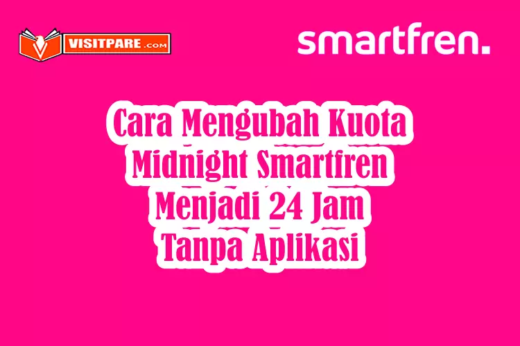 Cara Mengubah Kuota Midnight Smartfren Menjadi 24 Jam Tanpa Aplikasi