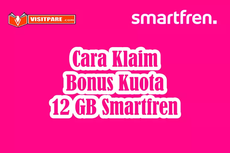 Cara Klaim Bonus Kuota 12 GB Smartfren