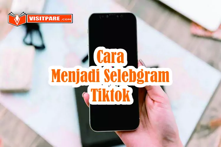 Cara Menjadi Selebgram Tiktok