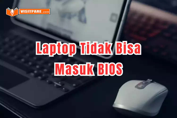 Laptop Tidak Bisa Masuk BIOS