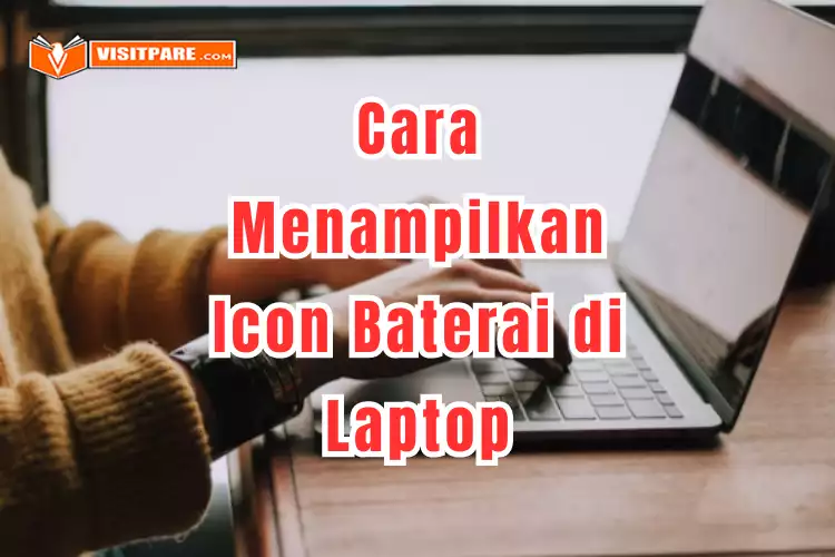 Cara Menampilkan Icon Baterai di Laptop