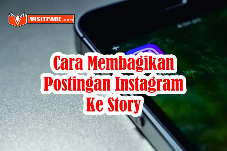 Cara Membagikan Postingan Instagram ke Story