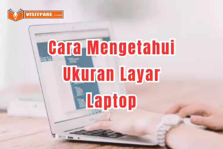 Cara Mengetahui Ukuran Layar Laptop