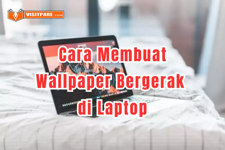 Cara Membuat Wallpaper Bergerak di Laptop