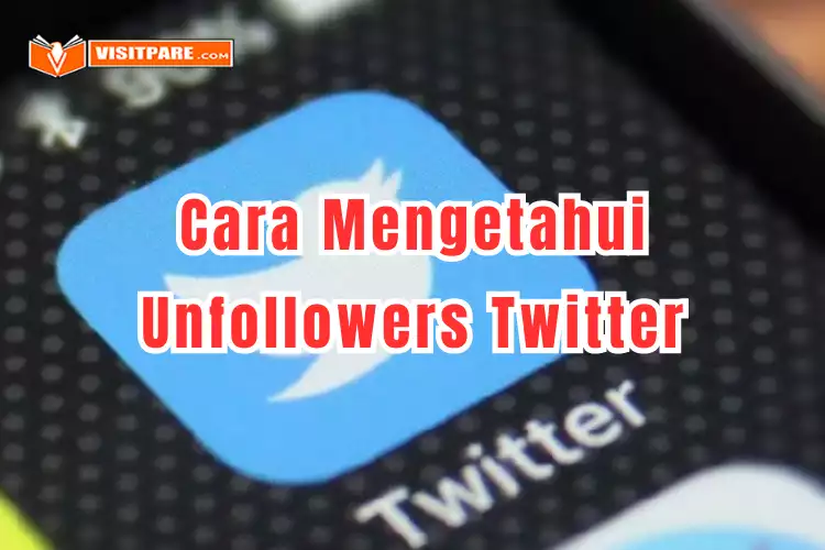 Cara Mengetahui Unfollowers Twitter