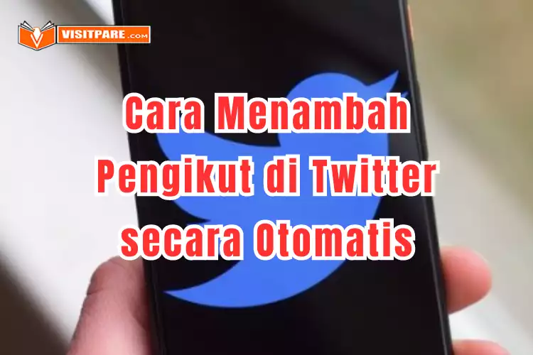 Cara Menambah Pengikut di Twitter secara Otomatis