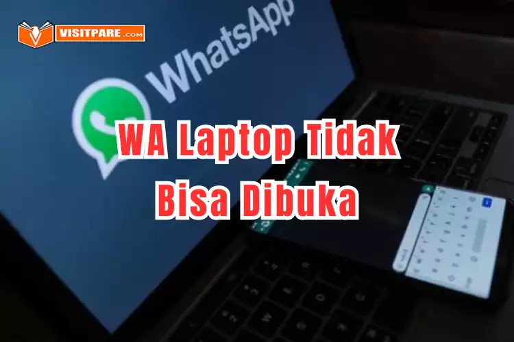 WA Laptop Tidak Bisa Dibuka