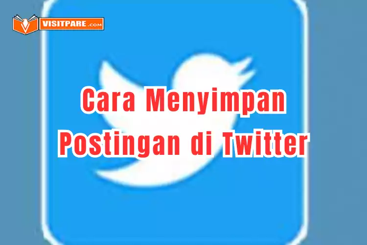 Cara Menyimpan Postingan di Twitter