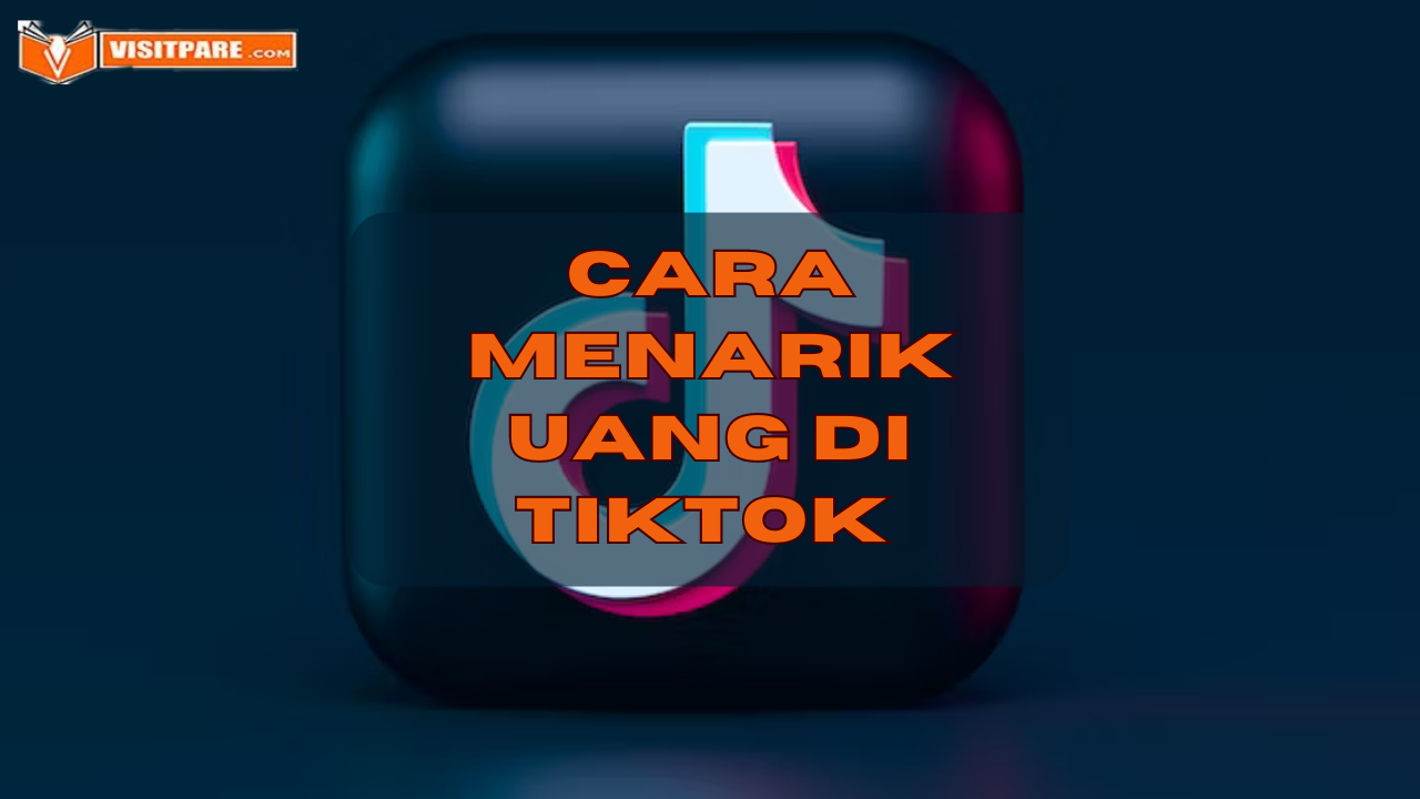 Cara Menarik Uang di TikTok 