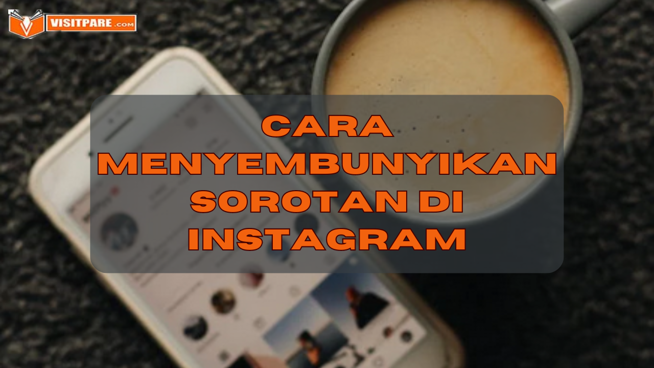 Cara Menyembunyikan Sorotan di Instagram